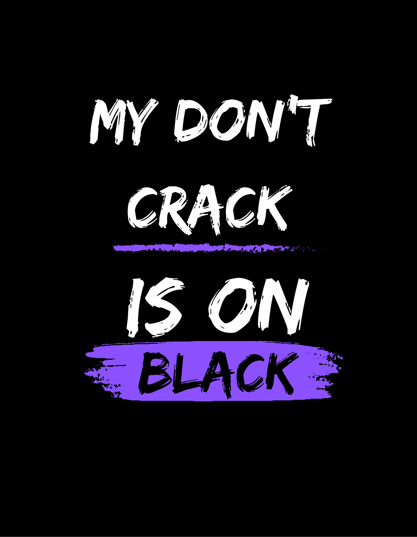 Don’t Crack (Unisex)