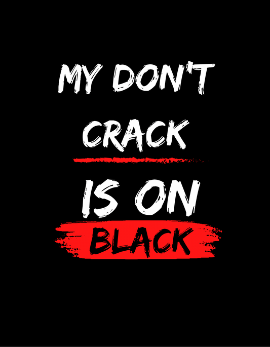 Don’t Crack (Unisex)