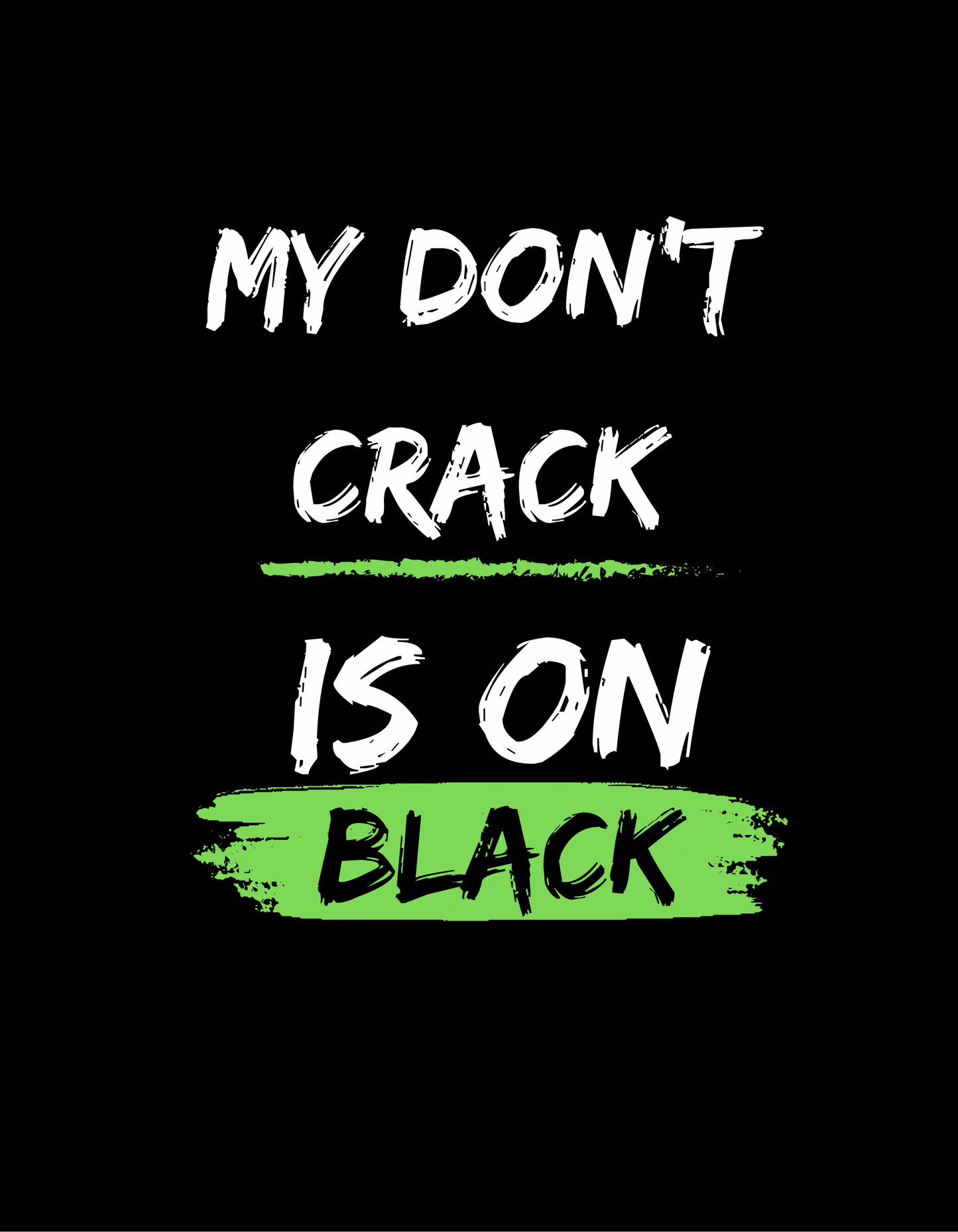 Don’t Crack (Unisex)