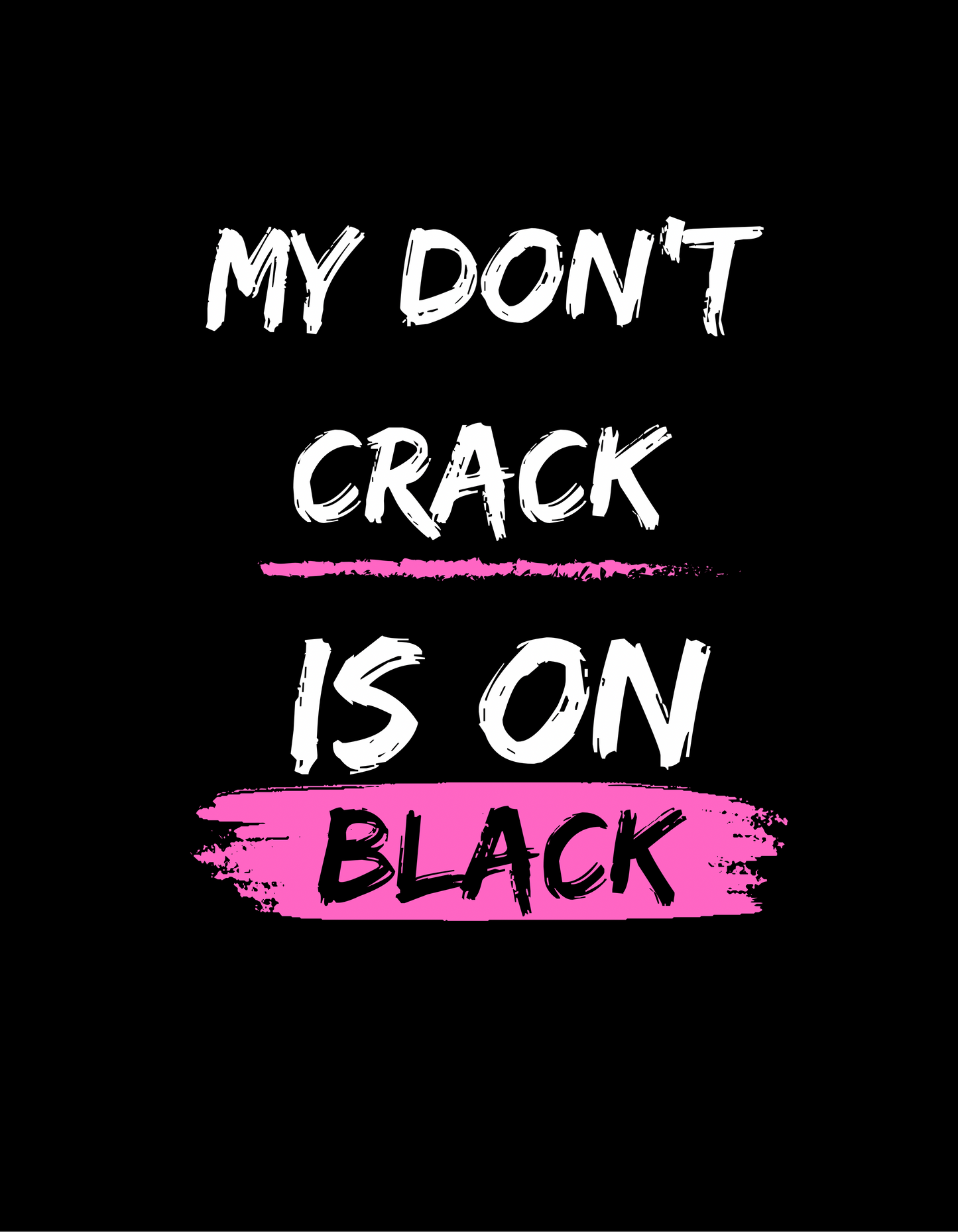 Don’t Crack (Unisex)