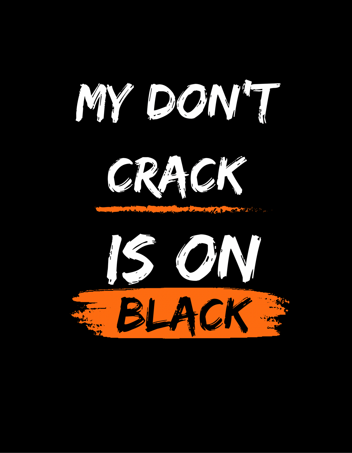 Don’t Crack (Unisex)