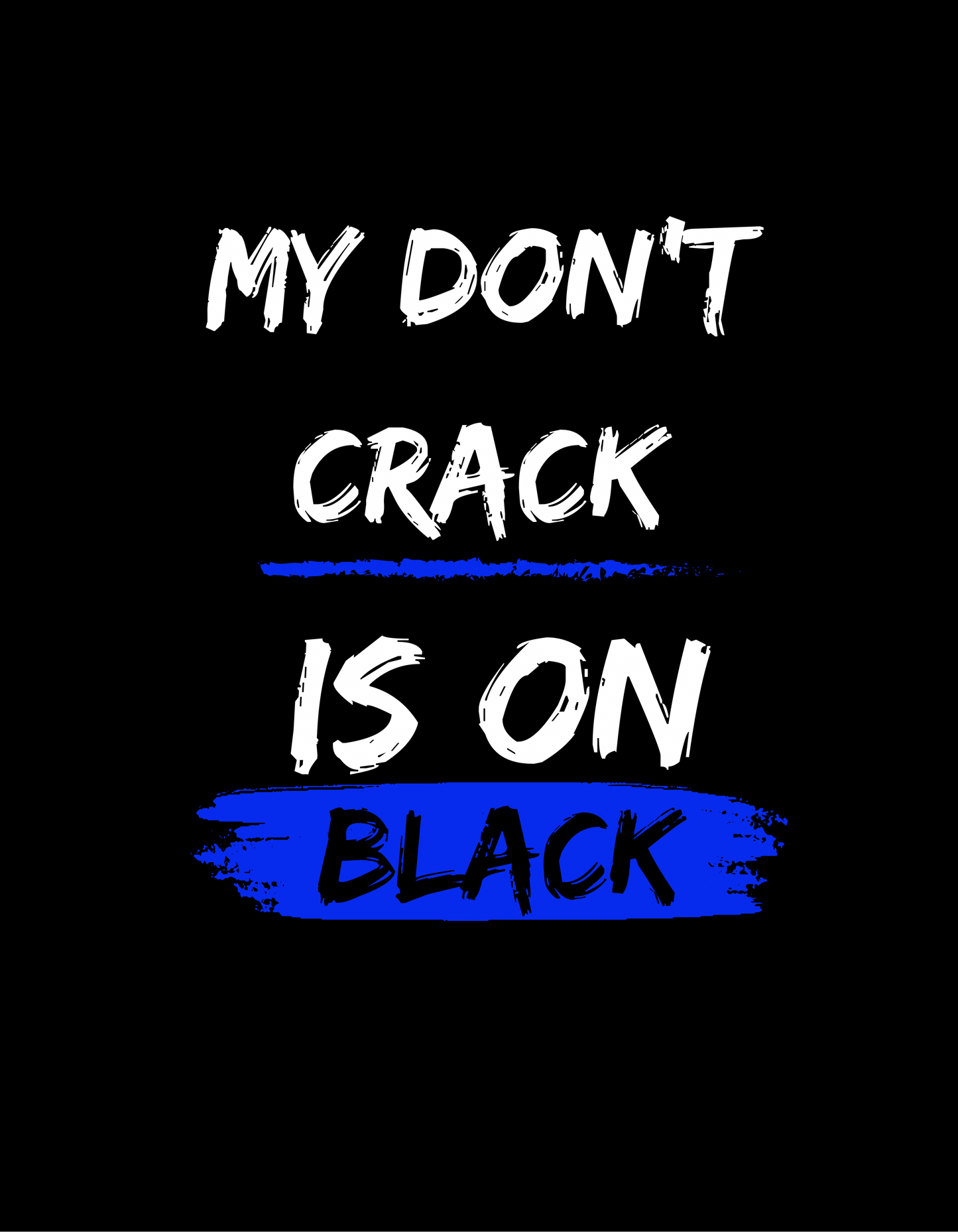 Don’t Crack (Unisex)