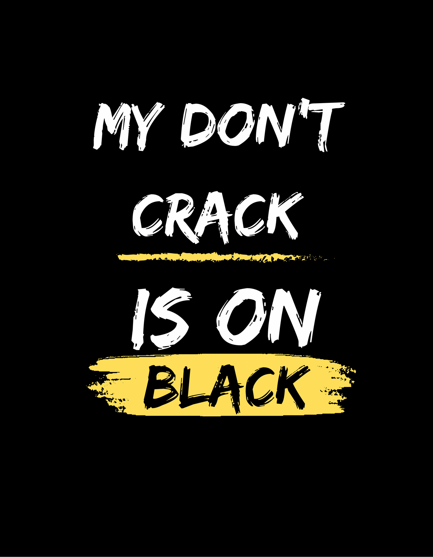 Don’t Crack (Unisex)