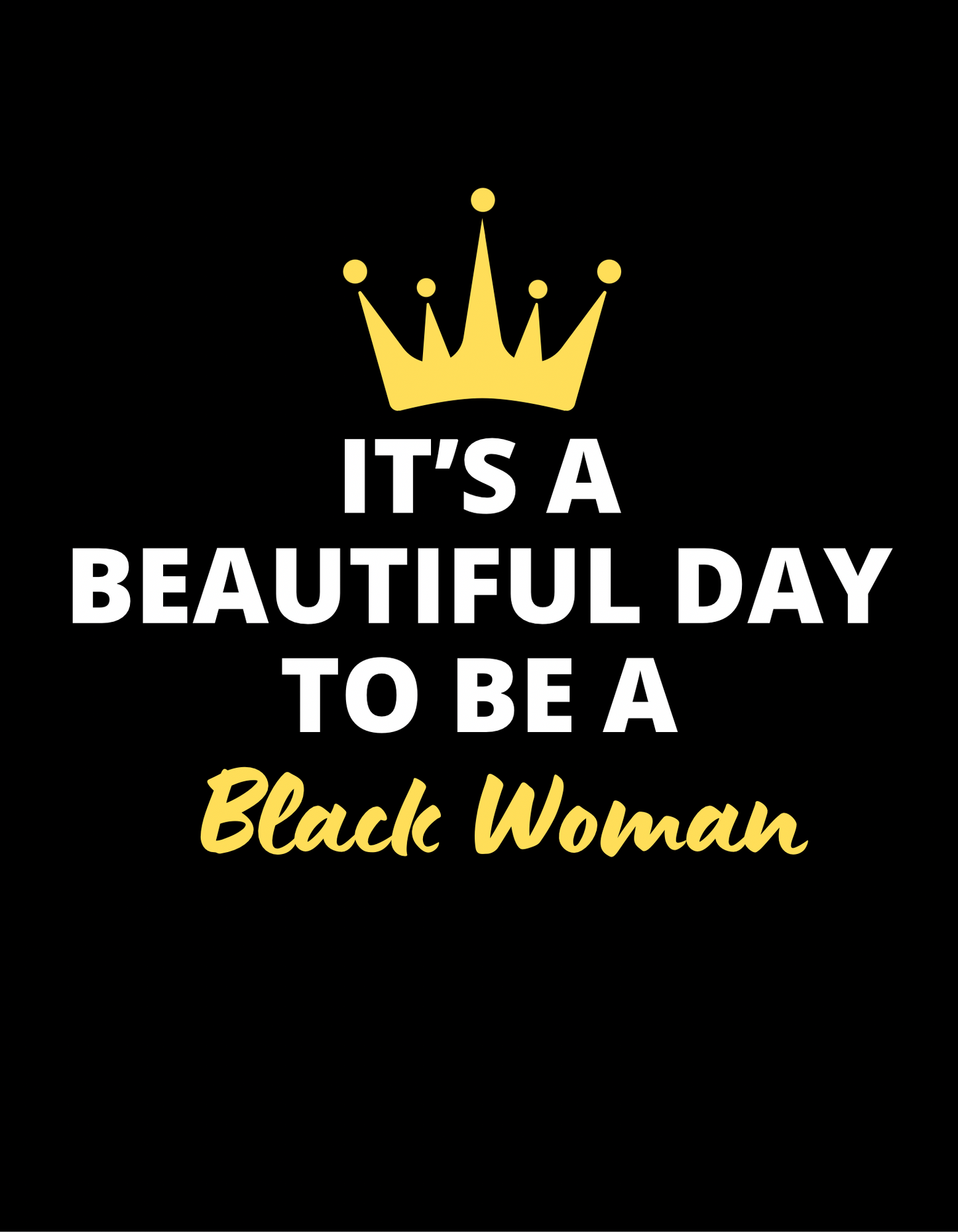 Beautiful Day-Black Woman (Unisex)